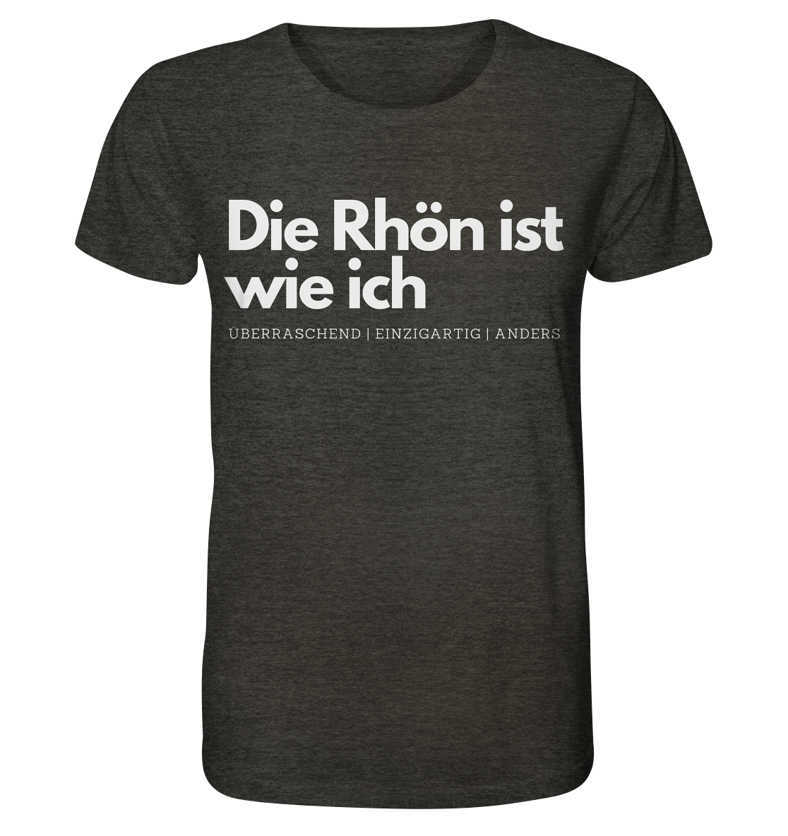Die Rhön ist wie ich - Organic Shirt