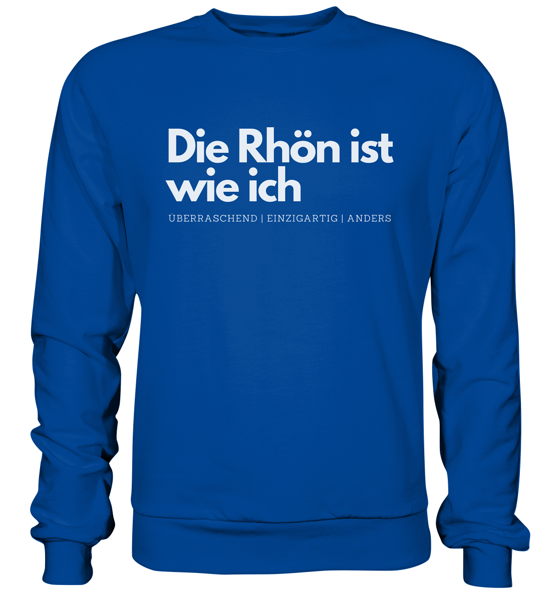 Die Rhön ist wie ich - Basic Sweatshirt
