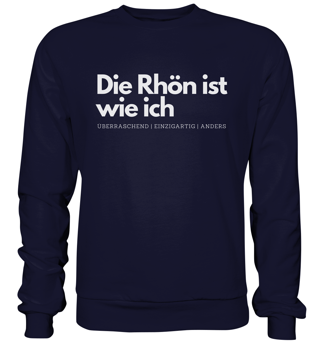 Die Rhön ist wie ich - Basic Sweatshirt