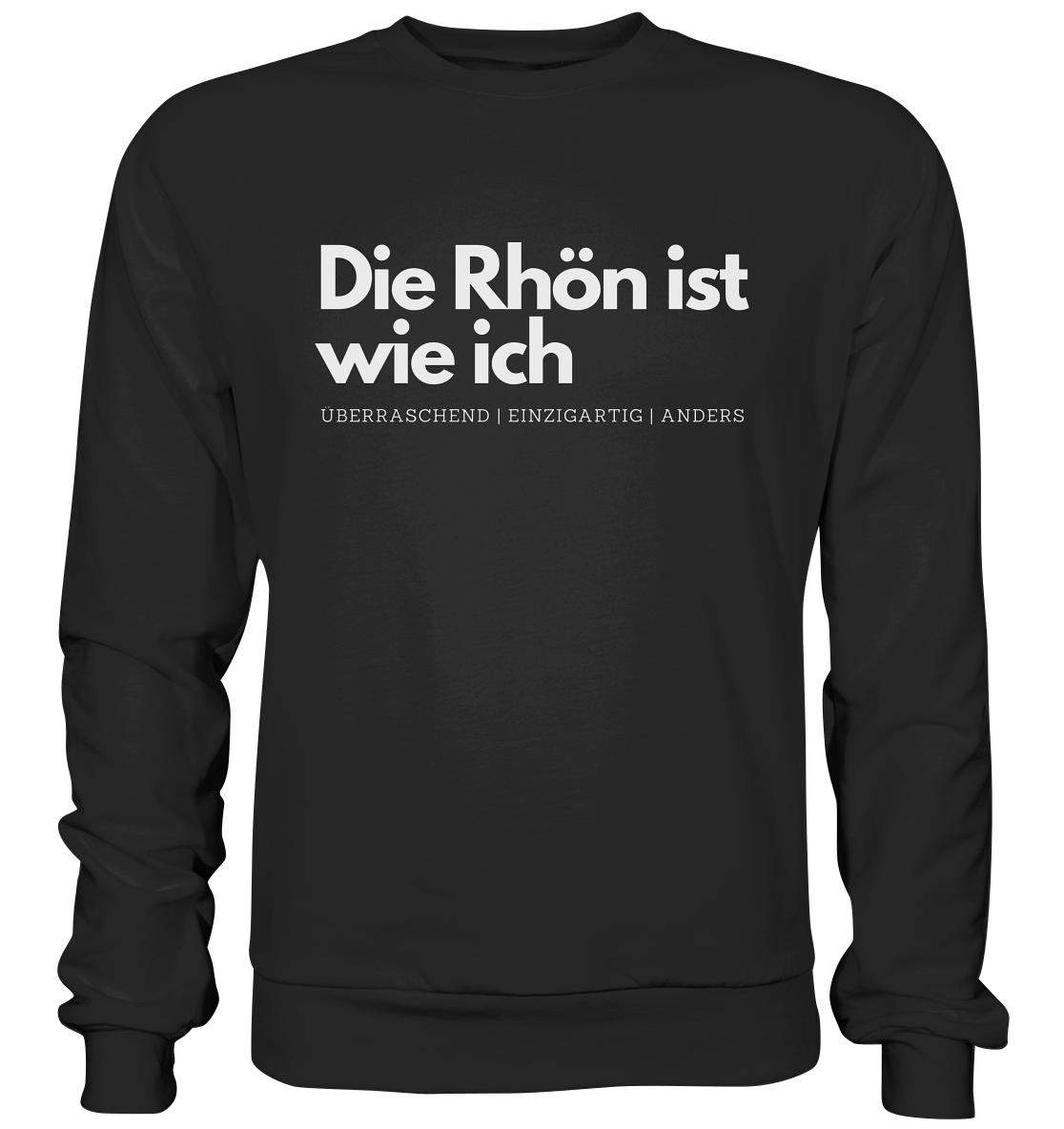 Die Rhön ist wie ich - Basic Sweatshirt