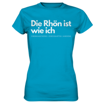 Die Rhön ist wie ich - Ladies Premium Shirt