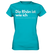 Die Rhön ist wie ich - Ladies Premium Shirt